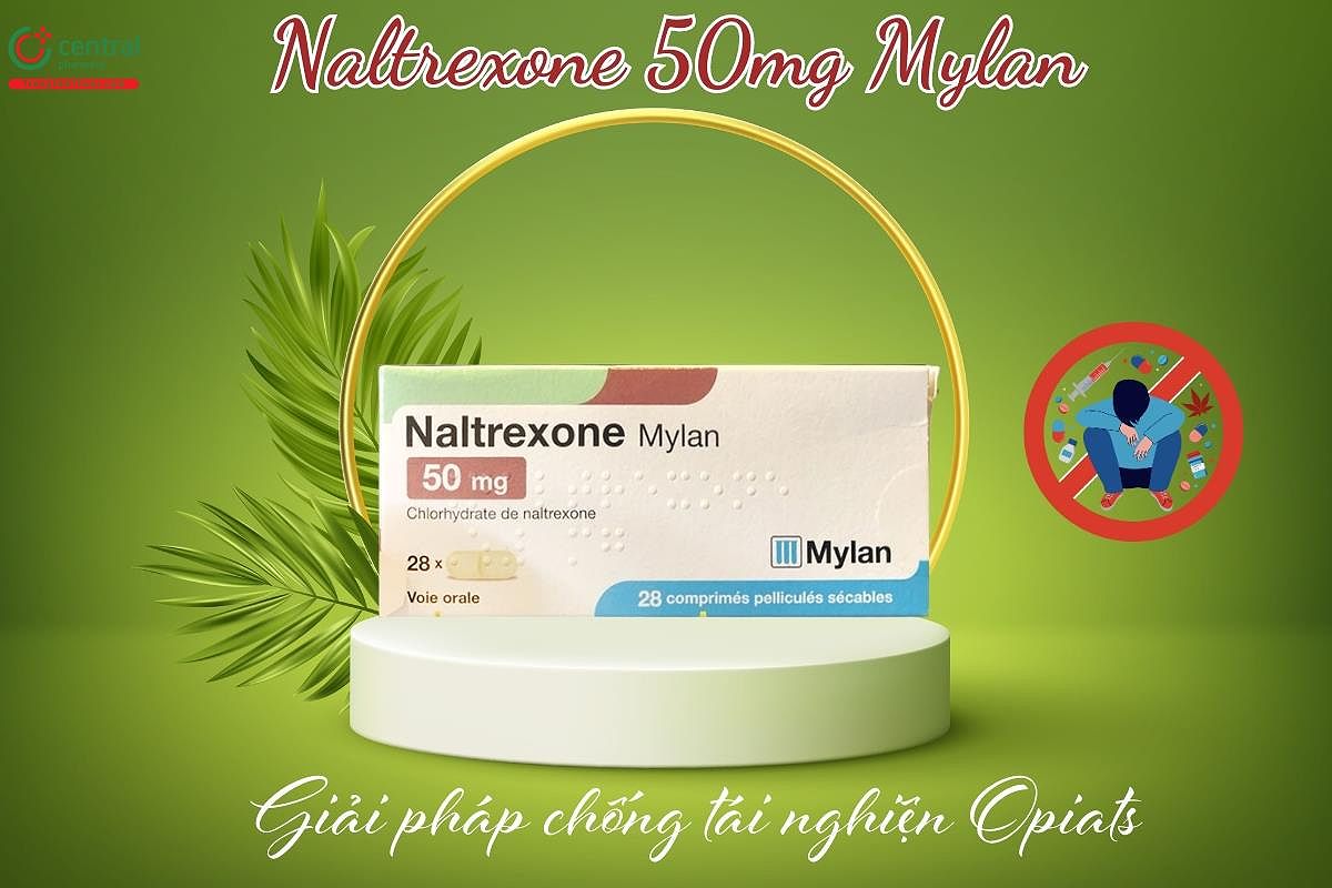 Naltrexone 50mg Mylan - Giải pháp chống tái nghiện Opiats